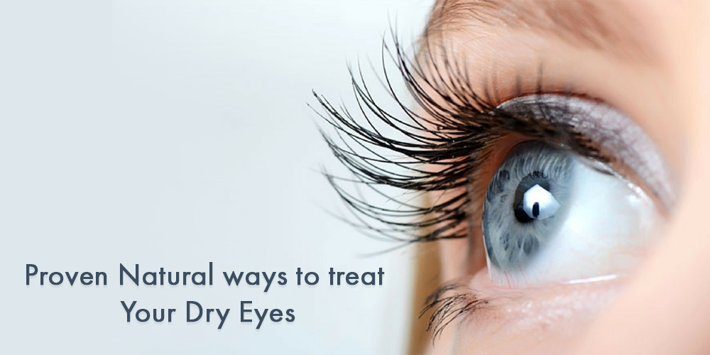 Proven Natural ways to treat Your Dry Eyes