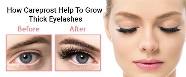 How Careprost Help To Grow Thick Eyelashes