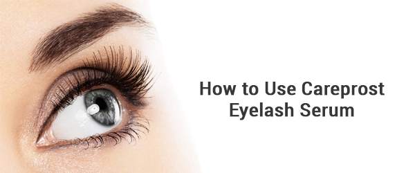 How to Use Careprost Eyelash Serum