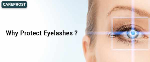 Why Protect Eyelashes