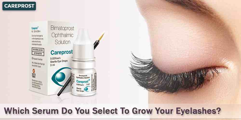 Which Serum Do You Select To Grow Your Eyelashes