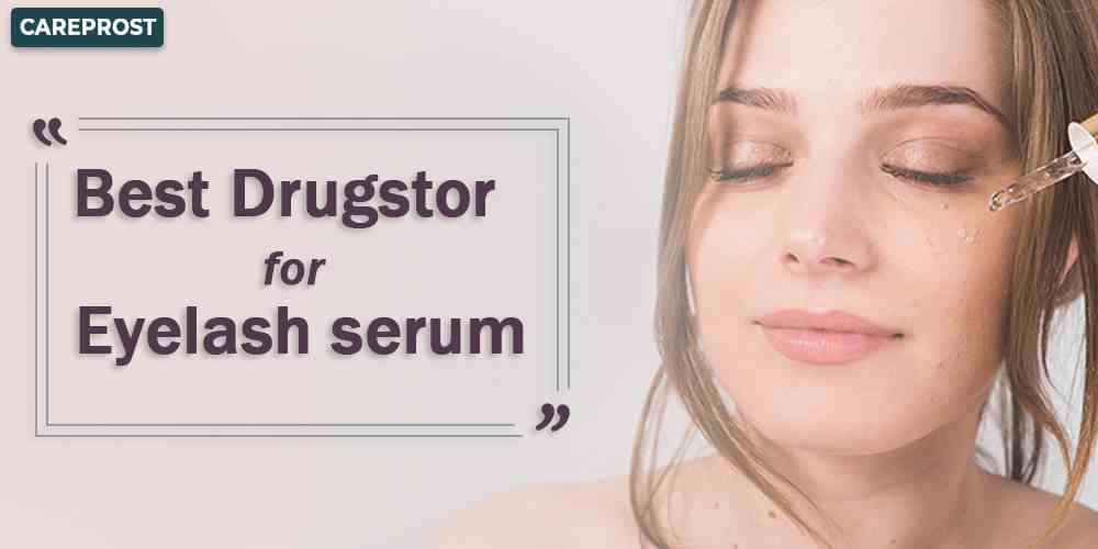 Best Drugstor for Eyelash Serum