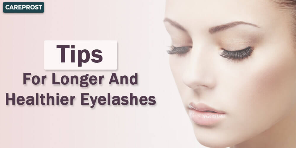 Tips For Longer And Healthier Eyelashes