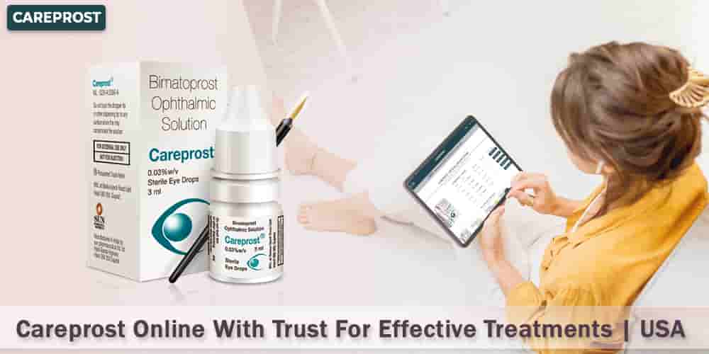 Careprost Online With Trust For Effective Treatments | USA