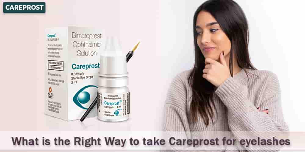 What is the Right Way to take Careprost for eyelashes