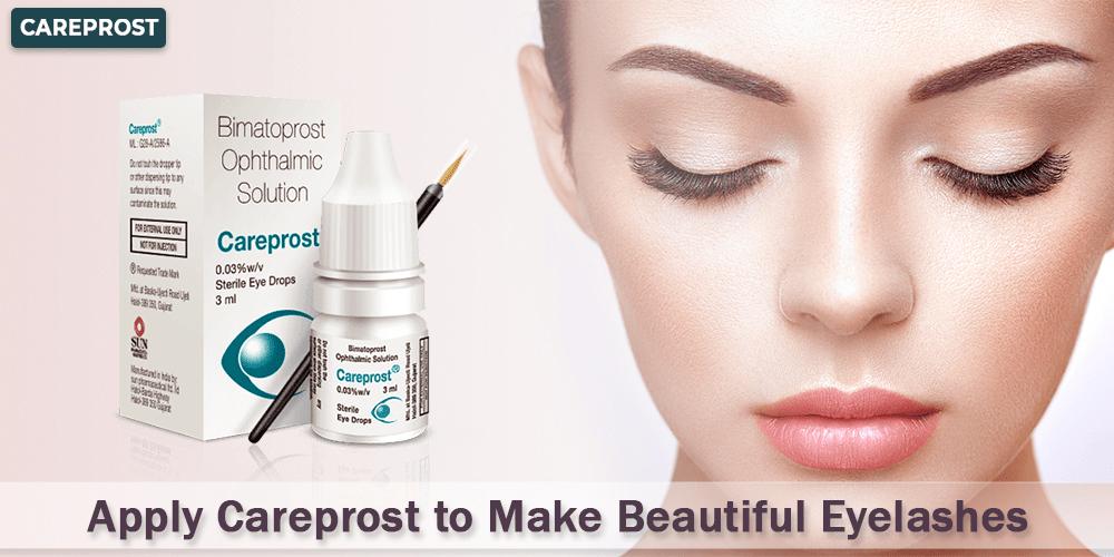 Apply Careprost to Make Beautiful Eyelashes