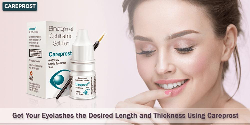 Get Your Eyelashes the Desired Length and Thickness Using Careprost