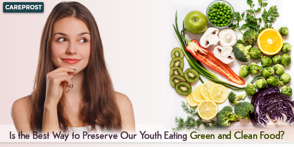 Is the Best Way to Preserve Our Youth Eating Green and Clean Food?