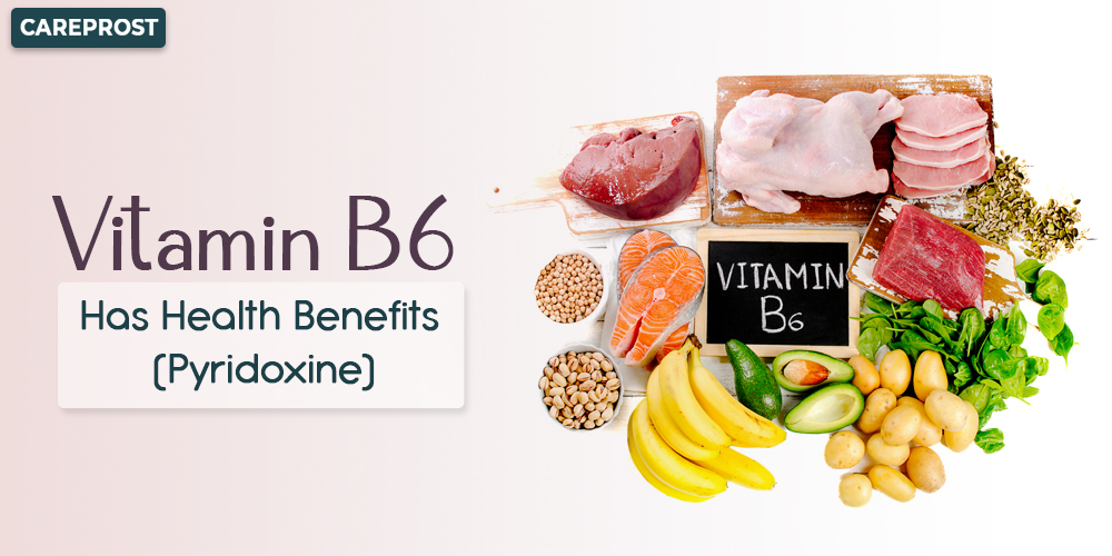 Vitamin B6 Has Health Benefits (Pyridoxine)