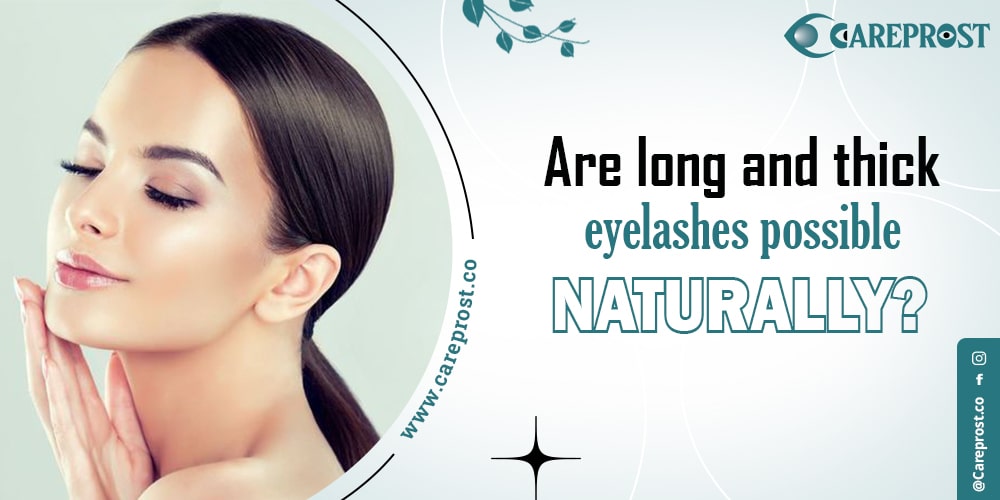 Are long and thick eyelashes possible naturally?